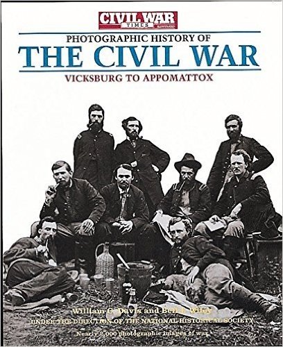 The Civil War Times Illustrated Photographic History of the Civil War, Volume II: Vicksburg to Appomattox baixar