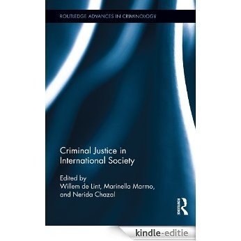 Criminal Justice in International Society (Routledge Advances in Criminology) [Kindle-editie]
