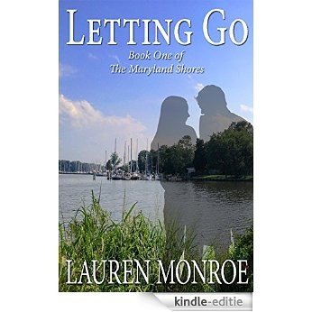 Letting Go: Book One of The Maryland Shores: The Maryland Shores (English Edition) [Kindle-editie]