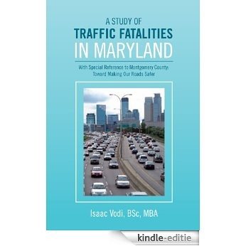 A STUDY OF TRAFFIC FATALITIES IN MARYLAND (English Edition) [Kindle-editie]