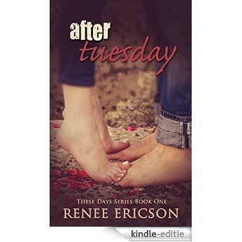After Tuesday (These Days Book 1) (English Edition) [Kindle-editie]