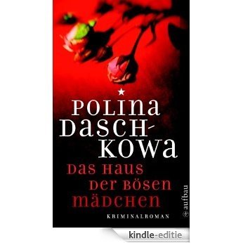 Das Haus der bösen Mädchen: Kriminalroman (Polina Daschkowa) (German Edition) [Kindle-editie] beoordelingen