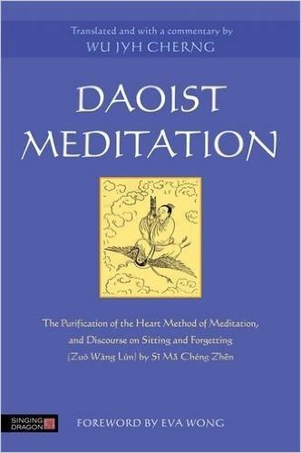 Daoist Meditation: The Purification of the Heart Method of Meditation and Discourse on Sitting and Forgetting (Zuo Wang Lun) by Si Ma Che baixar