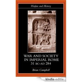 Warfare and Society in Imperial Rome, C. 31 BC-AD 280 (Warfare and History) [Kindle-editie]