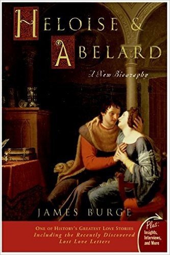 Heloise & Abelard: A New Biography