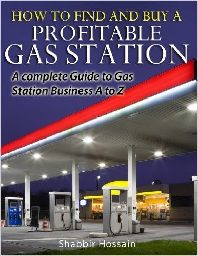 How to Find and Buy a Profitable Gas Station: A Complete Guide to Gas Station Business A to Z
