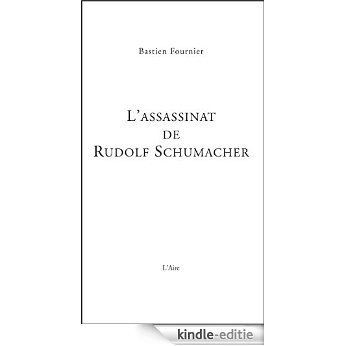 L'Assassinat de Rudolf Schumacher: Un roman policier alliant suspense et poésie (COLLECTION GENE) (French Edition) [Kindle-editie]