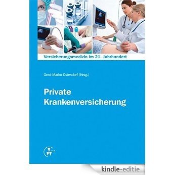 Versicherungsmedizin im 21. Jahrhundert - Private Krankenversicherung [Print Replica] [Kindle-editie]