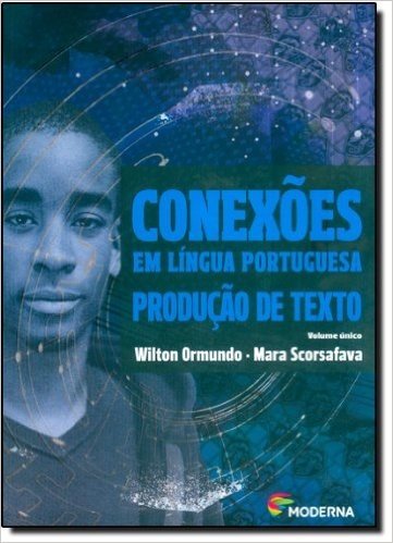Conexões em Língua Portuguesa. Produção de Texto - Volume Único