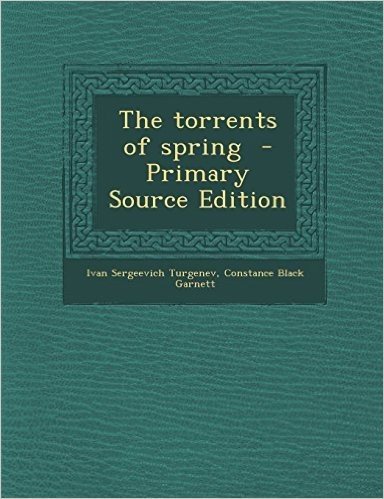 The Torrents of Spring - Primary Source Edition