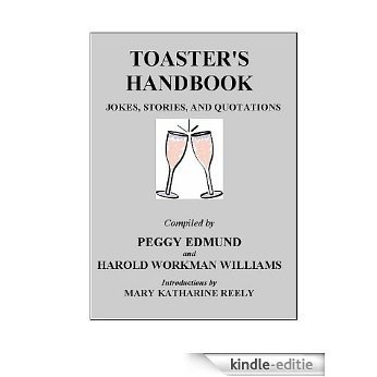 TOASTER'S HANDBOOK - Jokes, Stories, and Quotations (toasts for any occassion or announcement) (English Edition) [Kindle-editie]