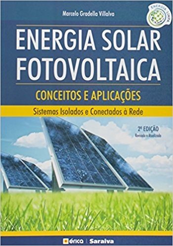 Energia Solar Fotovoltaica. Conceitos e Aplicações