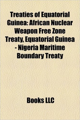 Treaties of Equatorial Guinea: African Nuclear Weapon Free Zone Treaty, Equatorial Guinea - Nigeria Maritime Boundary Treaty baixar