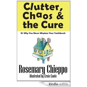 Clutter, Chaos and the Cure (English Edition) [Kindle-editie]