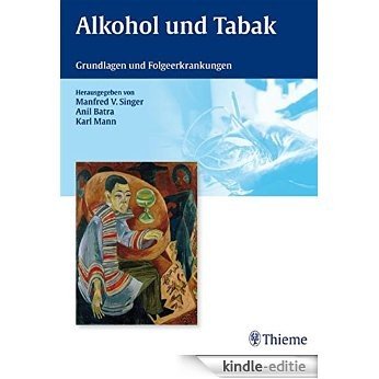 Alkohol und Tabak: Grundlagen und Folgeerkrankungen [Print Replica] [Kindle-editie]