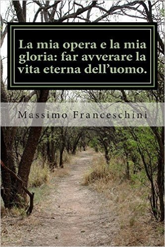 La MIA Opera E La MIA Gloria: Far Avverare La Vita Eterna Dell'uomo.: Il Motivo Della Genealogia E del Lavoro Di Tempio.