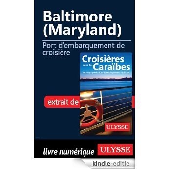 Baltimore (Maryland) - Port d'embarquement de croisière [Kindle-editie]