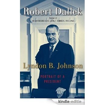 Lyndon B. Johnson: Portrait of a President [Kindle-editie]