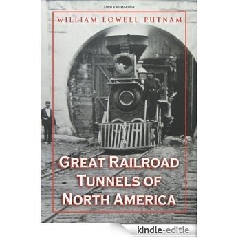 Great Railroad Tunnels of North America [Kindle-editie]
