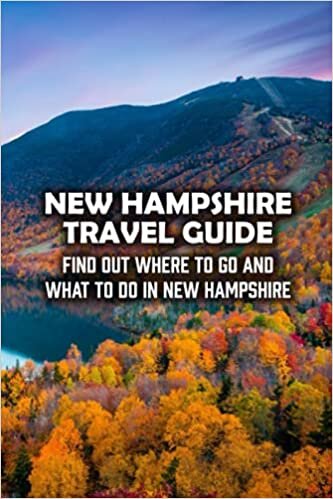 indir New Hampshire Travel Guide: Find Out Where to Go and What to Do in New Hampshire: Visit New Hampshire with Natural Attractions