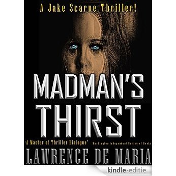 MADMAN'S THIRST (JAKE SCARNE THRILLERS Book 2) (English Edition) [Kindle-editie]
