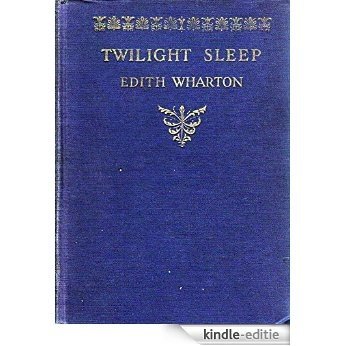 Twilight Sleep: (A novel) (Works of Edith Wharton Book 4) (English Edition) [Kindle-editie]