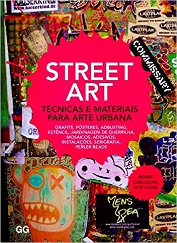 Street Art. Técnicas e Materiais Para Arte Urbana