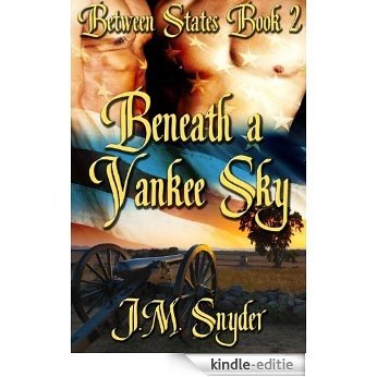 Between States Book 2: Beneath a Yankee Sky (English Edition) [Kindle-editie]