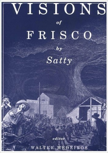 Visions of Frisco: An Imaginative Depiction of San Francisco During the Gold Rush & the Barbary Coast Era