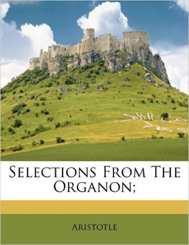Selections from the Organon;