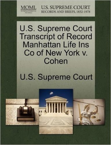 U.S. Supreme Court Transcript of Record Manhattan Life Ins Co of New York V. Cohen