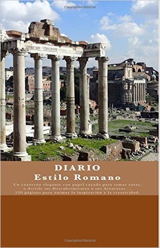Diario Estilo Romano: Diario / Cuaderno de Viaje / Diario de a Bordo - Diseno Unico