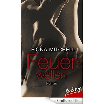 Feuerwellen: Erotischer Roman [Kindle-editie]