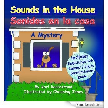 Sounds in the House! Sonidos en la casa: A Mystery (in English & Spanish) (Mini-mysteries for Minors) (English Edition) [Kindle-editie]