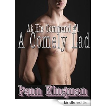 A Comely Lad (At His Command Book 1) (English Edition) [Kindle-editie]