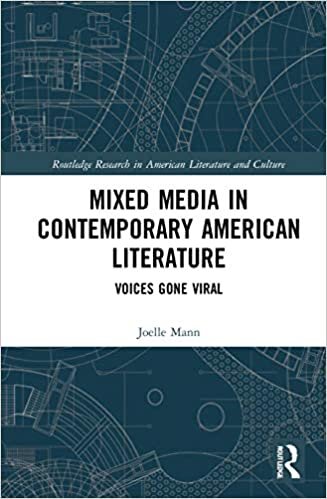 indir Mixed Media in Contemporary American Literature: Voices Gone Viral (Routledge Research in American Literature and Culture)