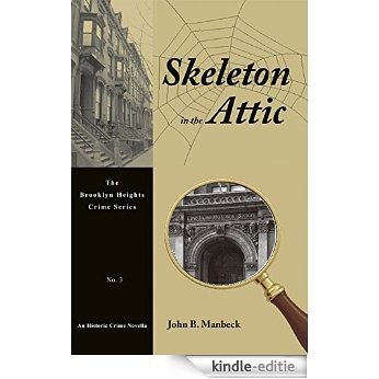 Skeleton in the Attic: An Historic Crime Novella (Brooklyn Heights Crime Series Book 3) (English Edition) [Kindle-editie]