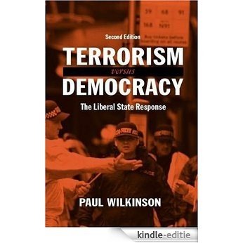 Terrorism Versus Democracy: The Liberal State Response (Political Violence) [Kindle-editie]