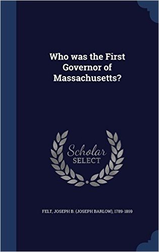 Who Was the First Governor of Massachusetts?