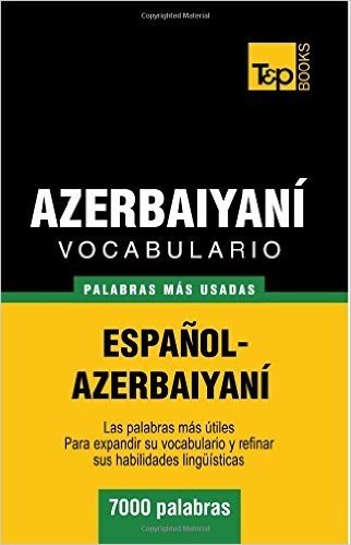 Vocabulario Espanol-Azerbaiyani - 7000 Palabras Mas Usadas