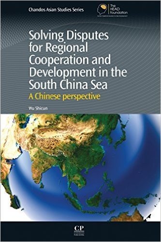 Solving Disputes for Regional Cooperation and Development in the South China Sea: A Chinese Perspective