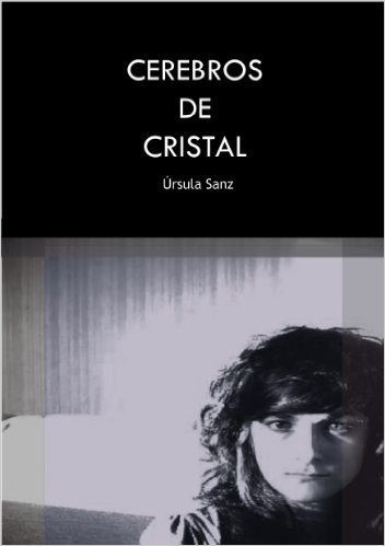 Cerebros de Cristal (Spanish Edition)