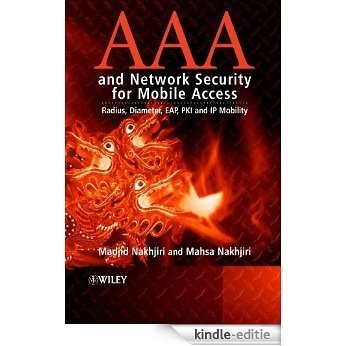 AAA and Network Security for Mobile Access: Radius, Diameter, EAP, PKI and IP Mobility [Kindle-editie]