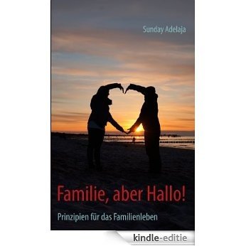 Familie, aber Hallo!: Prinzipien für das Familienleben [Kindle-editie] beoordelingen