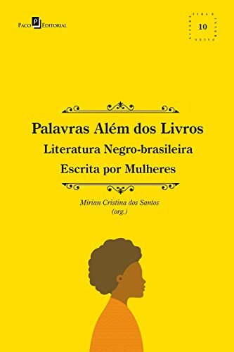Palavras além dos livros: Literatura Negro-brasileira Escrita por Mulheres (Coleção Literatura e Interfaces Livro 10)
