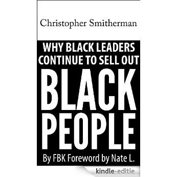 Christopher Smitherman Why Black Leaders Continue to Sell Out Black People: Cincinnati Politics Hamilton County Commissioner's race (English Edition) [Kindle-editie] beoordelingen