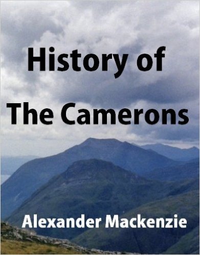 History of the Camerons, with genealogies of the principal families of the name (English Edition)