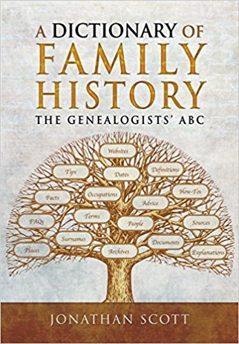 A Dictionary of Family History: The Genealogists ABC