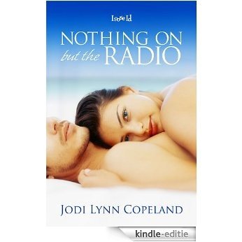 Nothing On but the Radio (English Edition) [Kindle-editie]