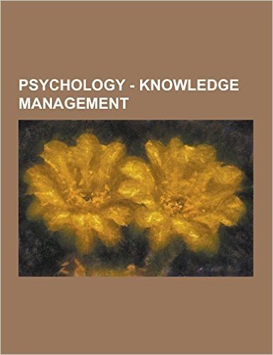 Psychology - Knowledge Management: Databases, Health Informatics, Knowledge Management in Psychology, Medical Informatics, Psychology Professional DAT